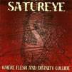 Satureye : Where Flesh And Divinity Collide